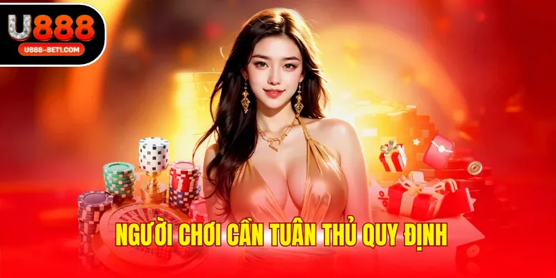 Người chơi cần tuân thủ quy định